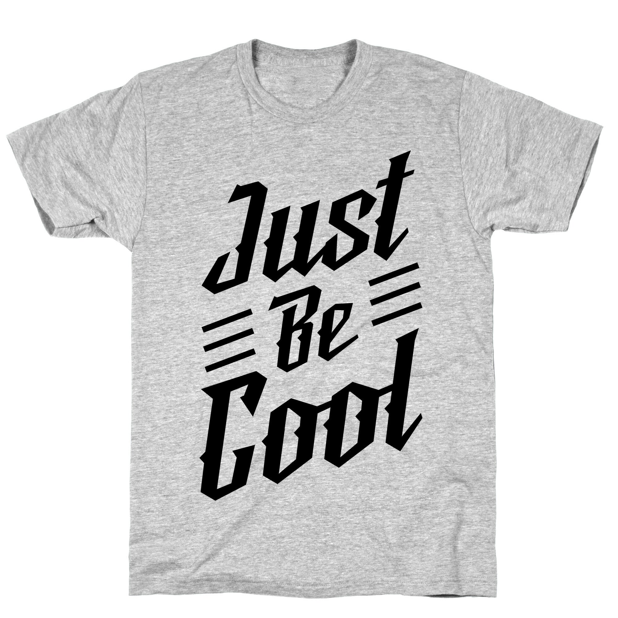 Just Be Cool T-Shirt